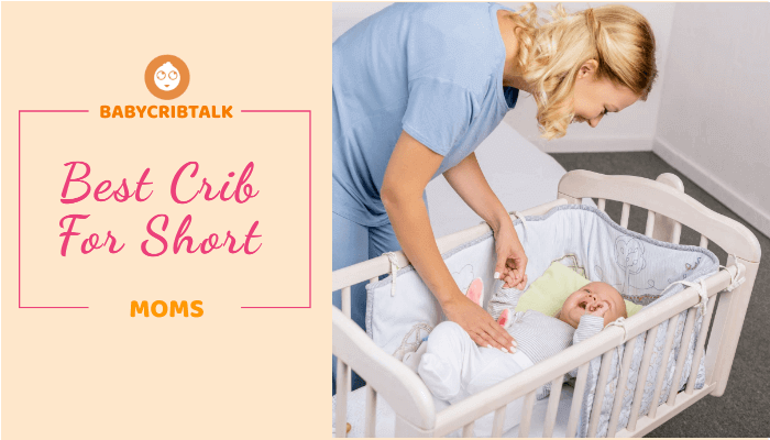 best crib for short moms